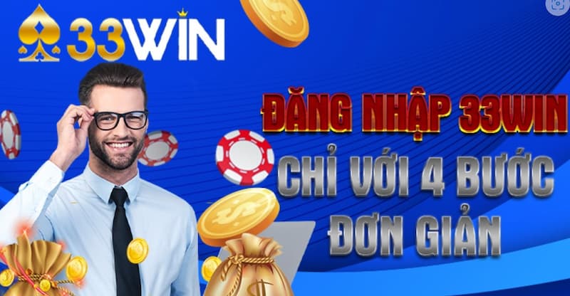 Cách đăng nhập vào tài khoản 33Win đơn giản